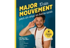 Major Mouvement 10 clés pour un corps en bonne santé